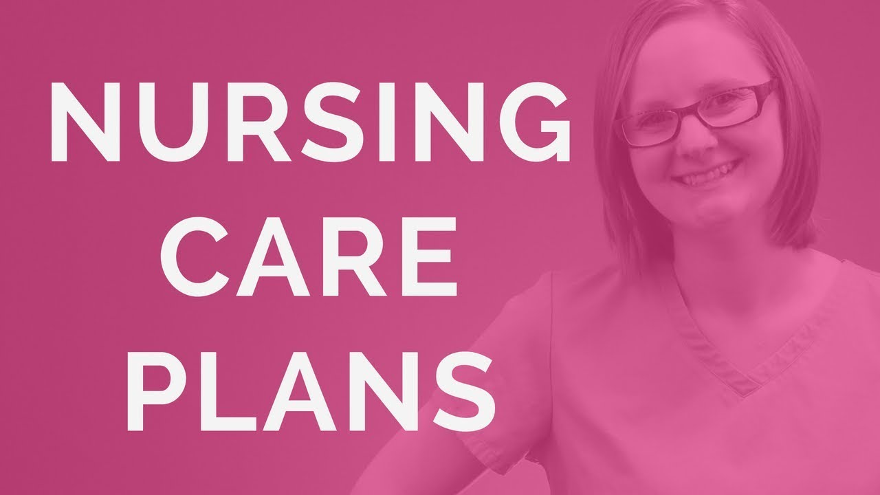 Nursing Care Plans In 4 Simple Steps 2018 Youtube