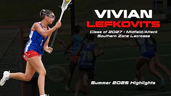 Vivian Lefkovits, Girls Lacrosse, Class of 2027, Summer 2025 Highlights