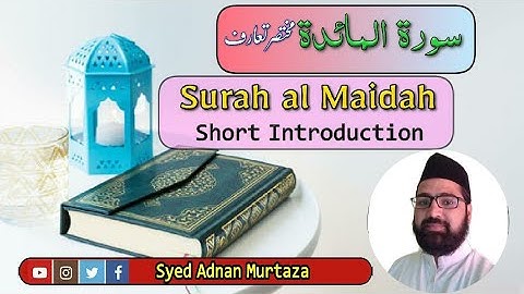 Surah al Maidah Summary | Short Introduction in Urdu | Syed Adnan Murtaza | سورة المائدة Chapter 05