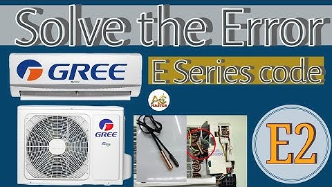 Gree E2 Error code Solved in 2 minutes||Gree ac fault code#E2 complete Details AC Master