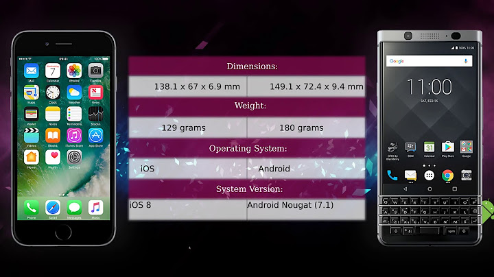 So sánh iphone 6s và blackberry keyone năm 2024