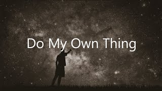 Do My Own Thing  -  American authors (Lyrics)