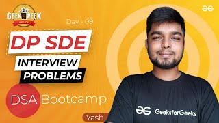 Day 9 | DP SDE Interview Problems | DSA Bootcamp | GeeksforGeeks Practice