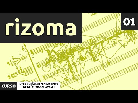 01 - Rizoma | Curso de introdução ao pensamento de Deleuze e Guattari