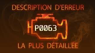 P0063 Description d'erreur la plus détaillée
