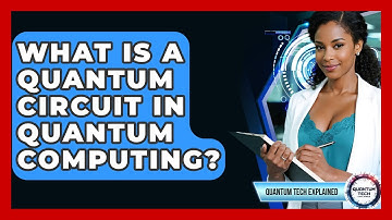 What Is A Quantum Circuit In Quantum Computing? - Quantum Tech Explained