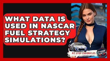 What Data Is Used In NASCAR Fuel Strategy Simulations? - Pit Stop Chronicles