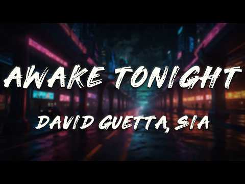 AFROJACK, Sia, David Guetta - Awake Tonight (Lyrics)