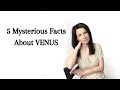 5 Mysterious Facts about Venus 💃