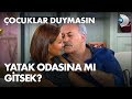 Yatak odasına mı gitsek? - Çocuklar Duymasın 56. Bölüm