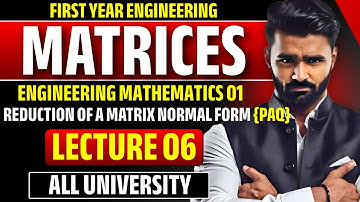 Engineering Mathematics 01|Matrices|Lecture 06| Reduction of matrix Normal Form PAQ|All University