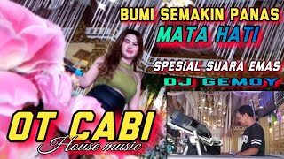 DANGDUT OT CABI SPESIAL SUARA EMAS DJ GEMOY || BUMI SEMAKIN PANAS FD MATAH HATI