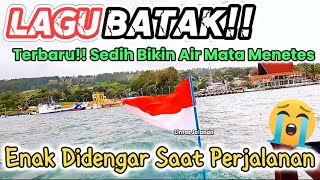 LAGU BATAK TERBARU || PALING SEDIH BIKIN AIR MATA MENETES || ENAK DIDENGAR SAAT PERJALANAN JAUH