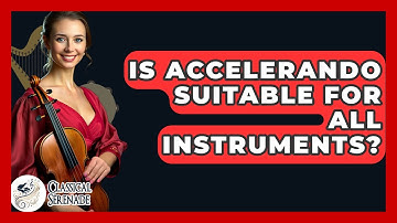 Is Accelerando Suitable For All Instruments? - Classical Serenade