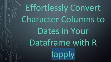 Effortlessly Convert Character Columns to Dates in Your Dataframe with R lapply