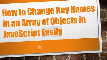 How to Change Key Names in an Array of Objects in JavaScript Easily
