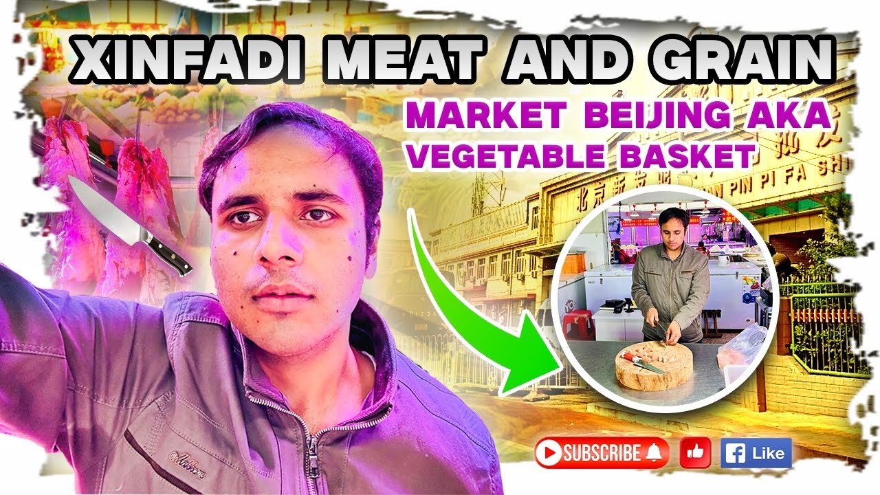 Xinfadi meat and grain market Beijing aka Vegetable basket