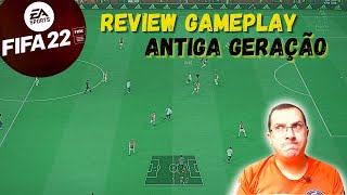 REVIEW FIFA 22 ANTIGA GERAÇÃO - O QUE VI DE BOM E RUIM