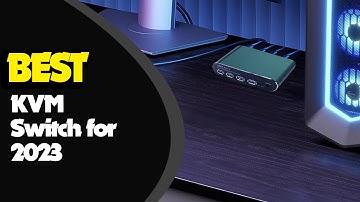 Best KVM Switches for Efficient Control 2023: Streamline your Setup