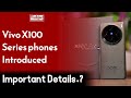 Vivo x100 series phones introduced  wahjoc tech