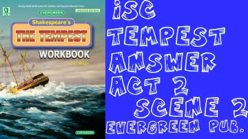 ISC ENGLISH CLASS 11 & 12 : TEMPEST ANSWERS ACT 2 SCENE 2 | EVERGREEN PUBLICATIONS | ISC