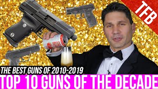 Top 10 Guns of THE DECADE (2010-2019)
