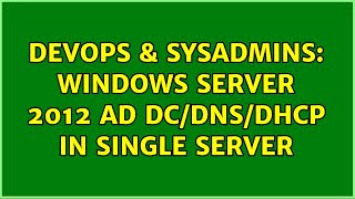 Famous DevOps & SysAdmins: Windows Server 2012 AD DC/DNS/DHCP in single server Net Worth