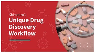 Drug Discovery Workflow | Shimadzu