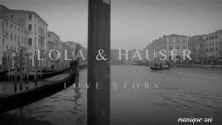 Love Story  By Lola U0026 Hauser with 