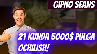 21 kunda 5000$ pulga ochilish gipno seansi