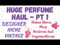 HUGE PERFUME HAUL - Part 1 | First Impressions, Unboxing | Creed, Frederic Malle, MFK etc