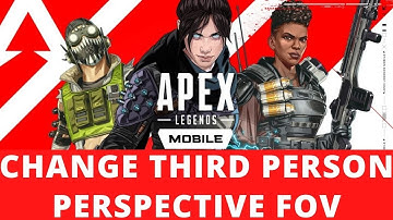 Apex Legends Mobile - How To Change Third Person Perspective FOV