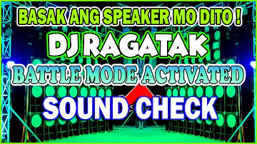 NEW DJ RAGATAK BATTLE REMIX 2024 💥 BATTLE MODE ACTIVATED SOUND CHECK . T - RAGATAK MIX ♪