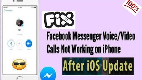 Facebook Messenger Video Audio Call Not Working on iPhone and iPad after iOS update