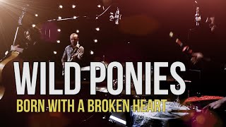 Wild Ponies "Born With a Broken Heart" chords