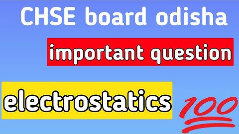 Important questions on electrostatics CHSE board odisha 2020