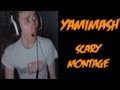 Yamimash Scary Montage