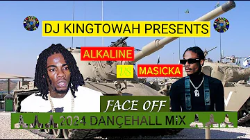 ALKALINE VS MASICKA FACE OFF [RAW] DANCEHALL MIX  \DJ KINGTOWAH/