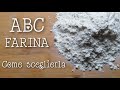 ABC FARINA, Come sceglierla. Parte 1