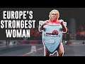 Meet the strongest woman in europe