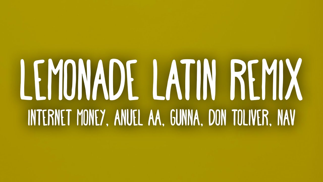 Internet Money, Anuel AA - Lemonade (Letra/Lyrics) Latin Remix Ft. Gunna, Don Toliver, NAV