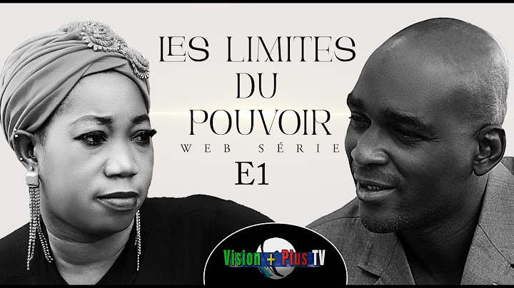 Les limites du Pouvoir-WEB série-1er Episode