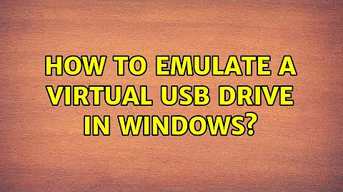 How to emulate a virtual USB drive in Windows?