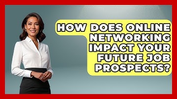 How Does Online Networking Impact Your Future Job Prospects? - Job Success Network