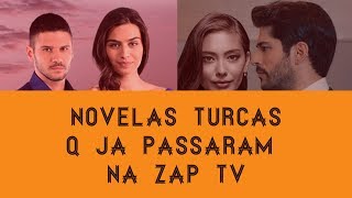 NOVELAS TURCAS Q JA PASSARAM NA ZAP TV