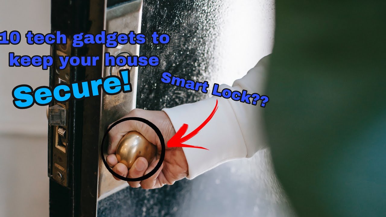 TOP 10 BEST Gadgets To Keep Your HOUSE SECURE! - YouTube