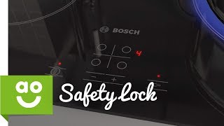 Bosch Safety Lock Feature | Electric Hobs | ao.com