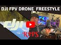 Freestyle rippin the new DJI FPV drone