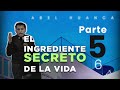 EL INGREDIENTE SECRETO DE TU VIDA Abel huanca (parte 5)