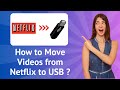 How to Move Videos from Netflix to USB ? - Step-By-Step